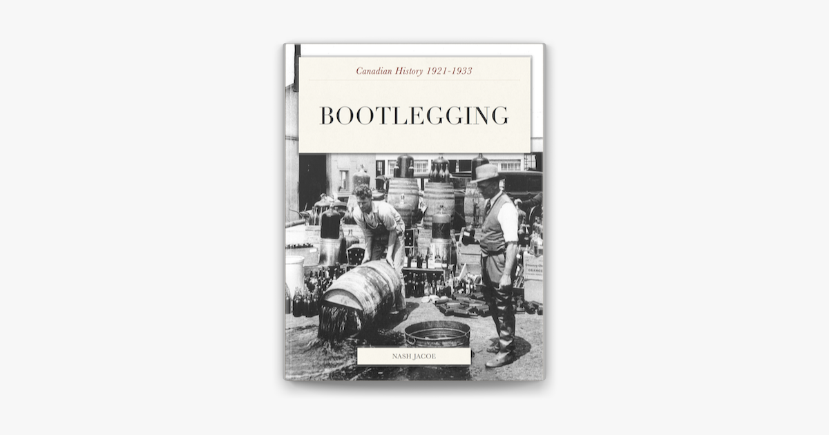 ‎Bootlegging / Rum Running from Canada to America (1920's) on Apple Books