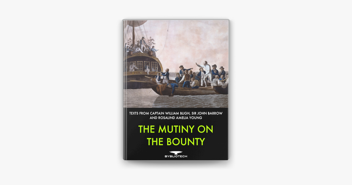 The Mutiny on the Bounty - Captain William Bligh The Mutiny on the Bounty - Captain William Bligh