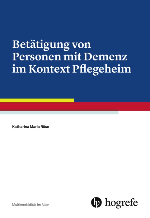 Betätigung von Personen mit Demenz im Kontext Pflegeheim