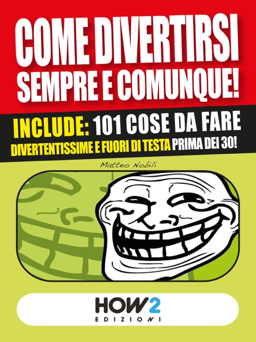 COME DIVERTIRSI SEMPRE E COMUNQUE! Vol. 2