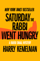 Harry Kemelman - Saturday the Rabbi Went Hungry artwork