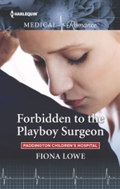 Forbidden to the Playboy Surgeon - Fiona Lowe by  Fiona Lowe PDF Download