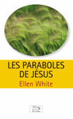 Les paraboles de Jésus - Ellen G. White