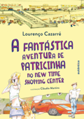 A fantástica aventura de Patricinha no New Time Shopping Center - Lourenço Cazarré