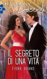 Il segreto di una vita - Fiona Brand by  Fiona Brand PDF Download