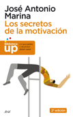 Los secretos de la motivación - José Antonio Marina