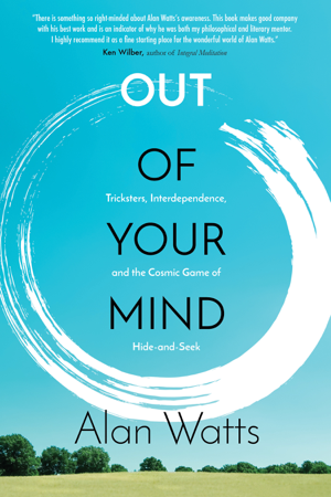 Out of Your Mind - Alan Watts