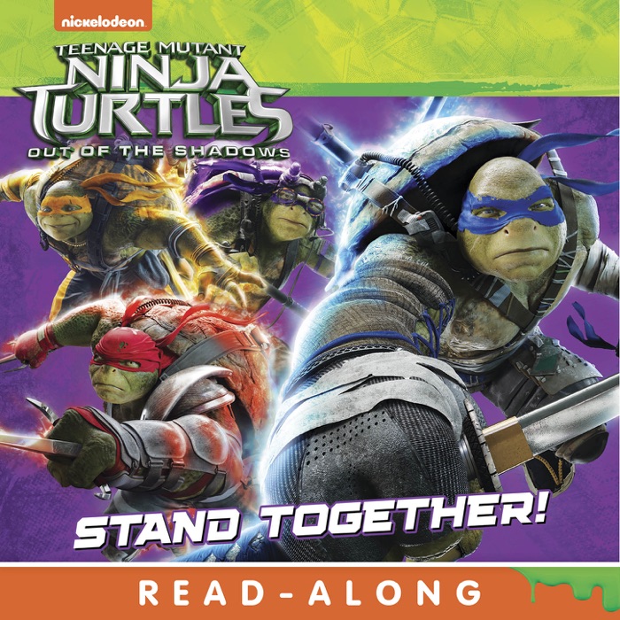 Stand Together! (Teenage Mutant Ninja Turtles: Out of the Shadows) (Enhanced Edition)