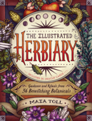 The Illustrated Herbiary - Maia Toll & Kate O'Hara