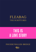 Fleabag: The Scriptures - Phoebe Waller-Bridge