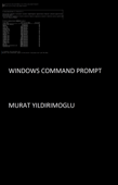 Windows Command Prompt - Murat Yildirimoglu