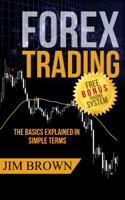 Jim Brown - Forex Trading - The Basics Explained in Simple Terms artwork
