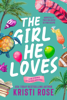 The Girl He Loves - Kristi Rose