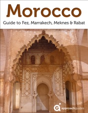 Morocco Revealed: Fez, Marrakech, Meknes and Rabat