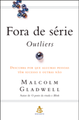 Fora de série - Outliers - Malcolm Gladwell