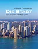 Die Stadt - Elisabeth Lichtenberger