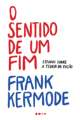 O sentido de um fim - Frank Kermode