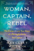 Woman, Captain, Rebel - Margaret Willson