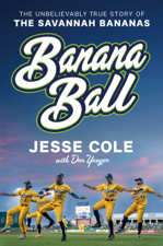 Banana Ball - Jesse Cole &amp; Don Yaeger Cover Art