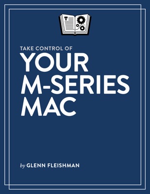 Take Control of Your M-Series Mac