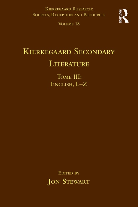 Volume 18, Tome III: Kierkegaard Secondary Literature