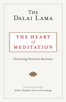 The Dalai Lama & Jeffrey Hopkins - The Heart of Meditation artwork