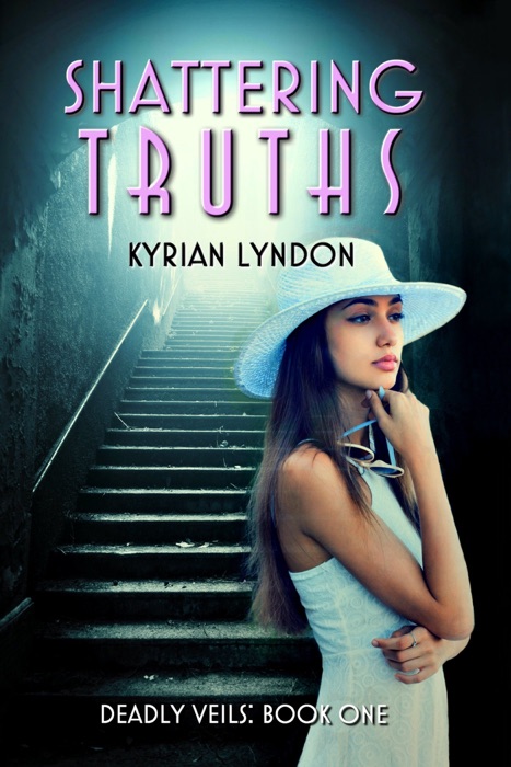Deadly Veils Book One: Shattering Truths