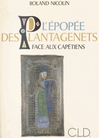 Book's Cover of L'épopée des Plantagenêts face aux Capétiens