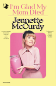 Sono contenta che mia mamma è morta - Jennette McCurdy