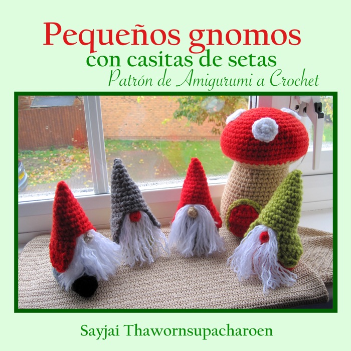 Pequeños gnomos con casitas de setas, Patrón de Amigurumi a Crochet