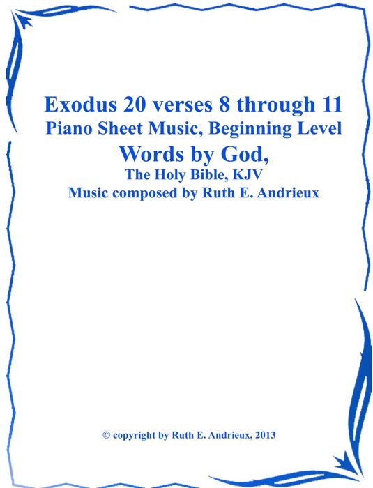 Exodus 20 verses 8 through 11,  Piano Sheet Music-Beginning Level