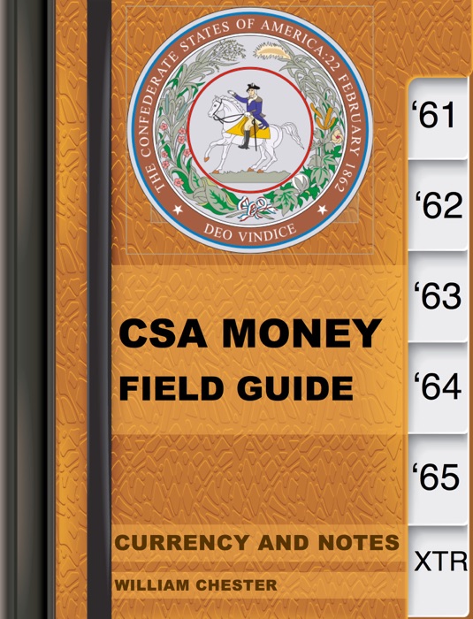 CSA Money- A Field Guide to Confederate Currency