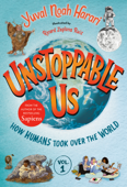 Unstoppable Us, Volume 1: How Humans Took Over the World - Yuval Noah Harari & Ricard Zaplana Ruiz