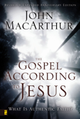 The Gospel According to Jesus - John F. MacArthur