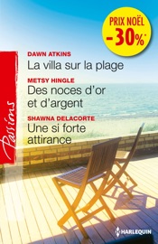 Book's Cover ofLa villa sur la plage - Des noces d'or et d'argent - Une si forte attirance