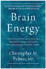 Brain Energy - Christopher M. Palmer, MD