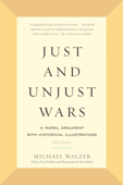 Just and Unjust Wars - Michael Walzer