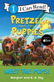 Pretzel and the Puppies: Meet the Pups! - Margret Rey