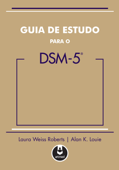 Guia de Estudo para o DSM-5 - Laura Weiss Roberts