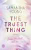 Samantha Young - The Truest Thing - Jeder Moment mit dir Grafik