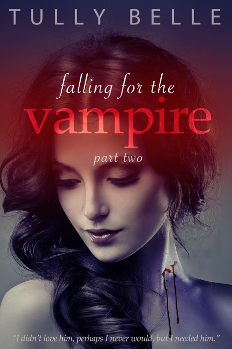 Falling for the Vampire - Part 2