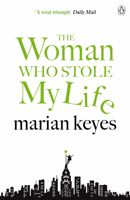 Marian Keyes - The Woman Who Stole My Life artwork