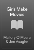 Girls Make Movies - Mallory O'Meara & Jen Vaughn