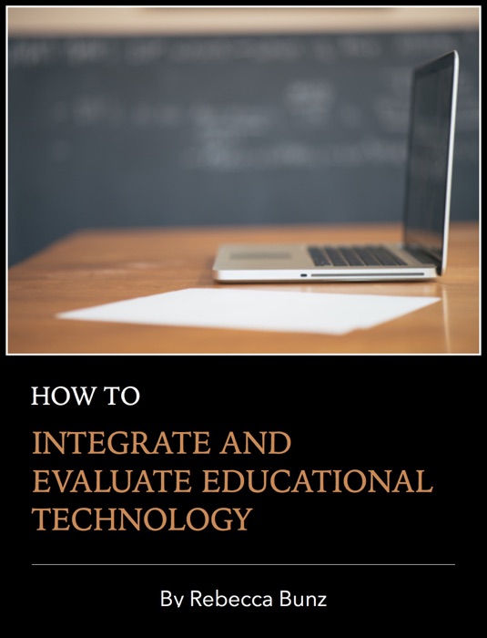 How to Integrate and Evaluate Educational Technology