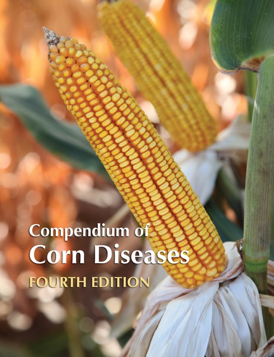 Compendium of Corn Diseases, Fourth Edition