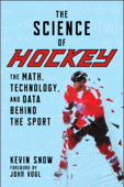 The Science of Hockey - Kevin Snow & John Vogl