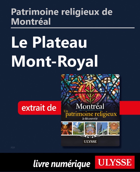 Patrimoine religieux de Montréal: Le Plateau Mont-Royal