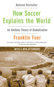 How Soccer Explains the World - Franklin Foer