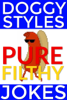 Doggy Styles Pure Filthy Jokes - Doggy Styles