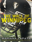 The Wall of Winnipeg and Me - Zapata Mariana